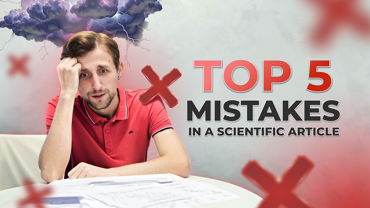 Top 5 mistakes in a scientific article: How to avoid them?