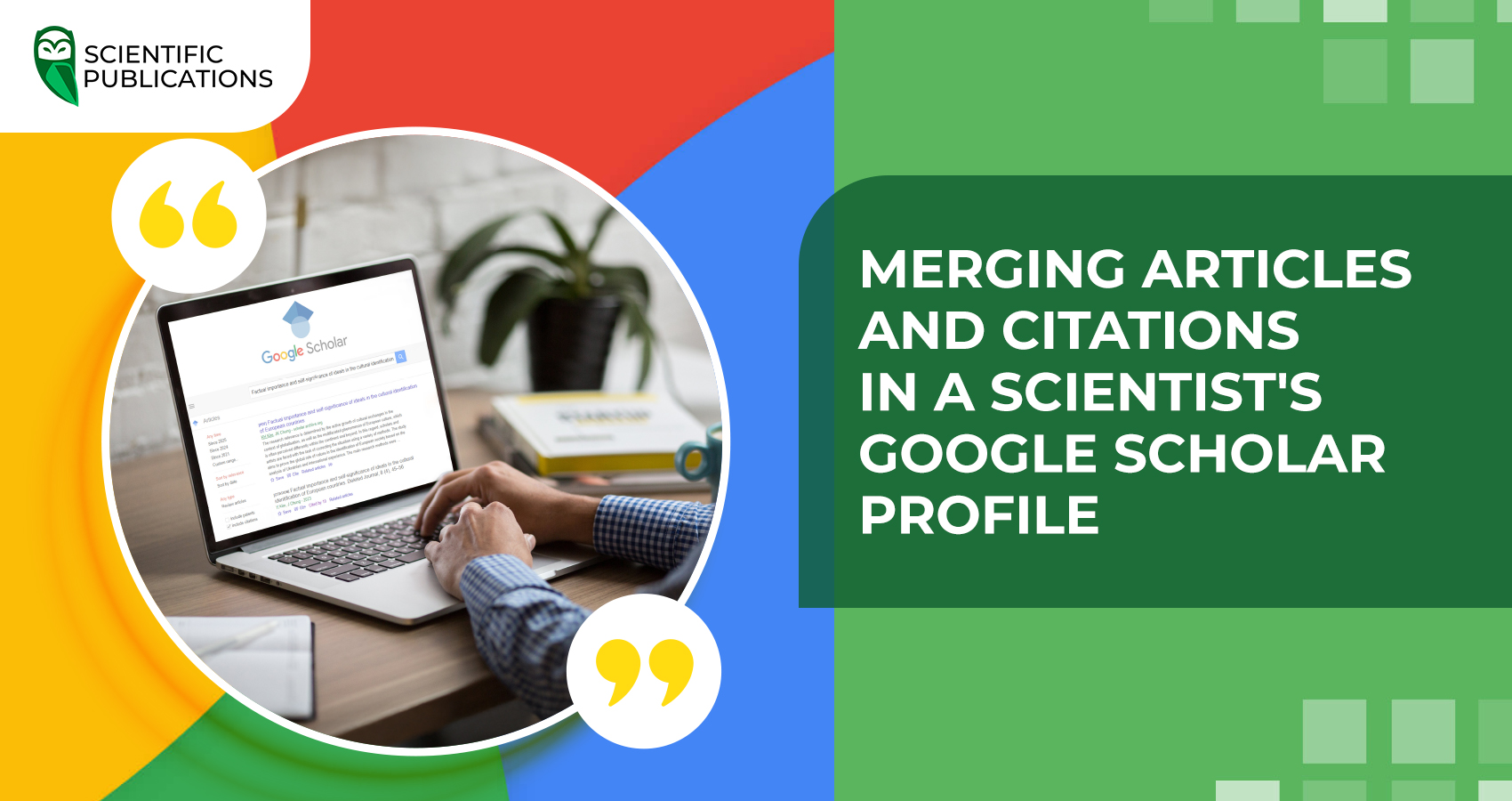 Merging articles and citations in a scientist's Google Scholar profile