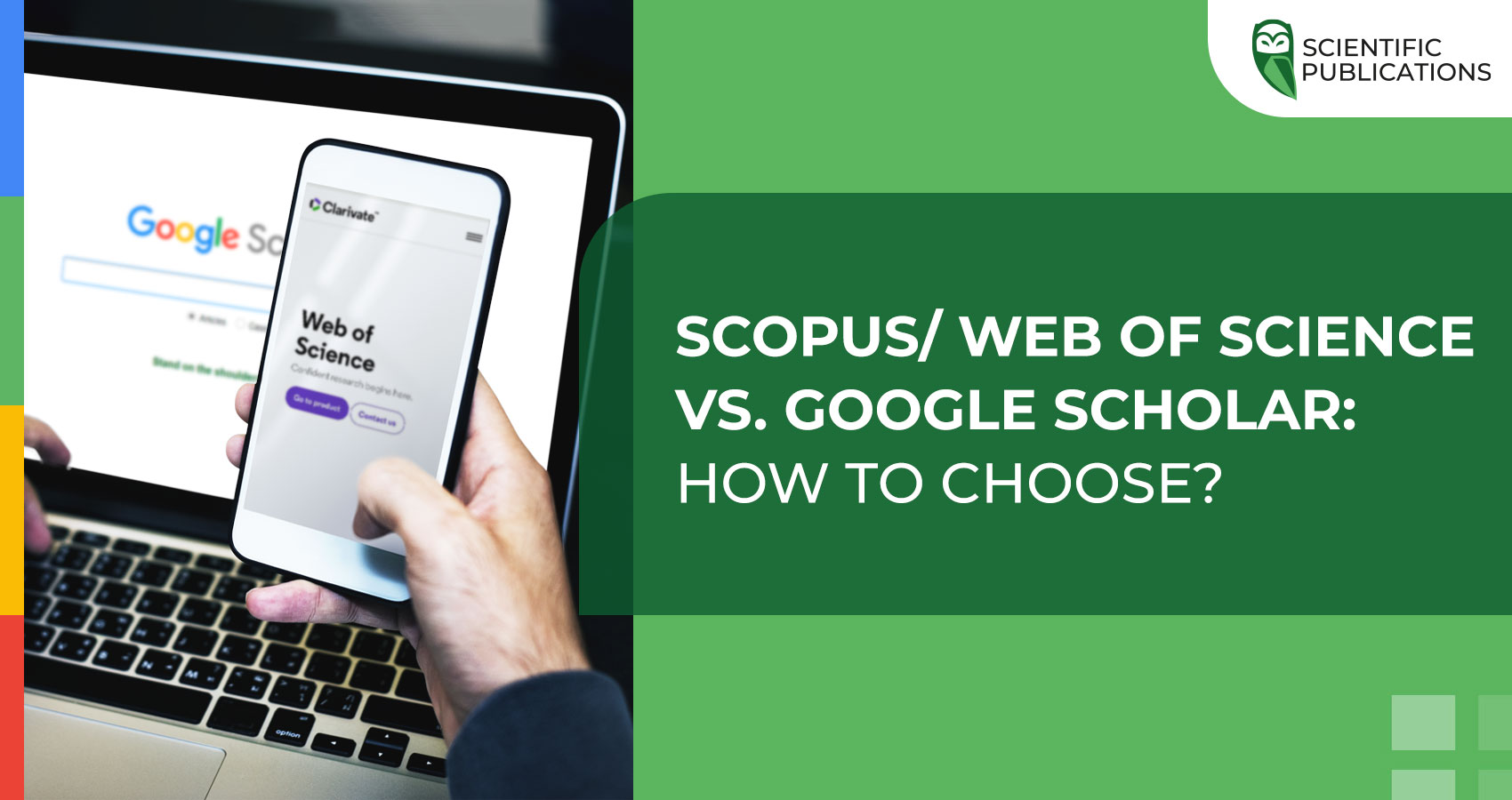 Scopus/Web of Science vs. Google Scholar: how to choose?