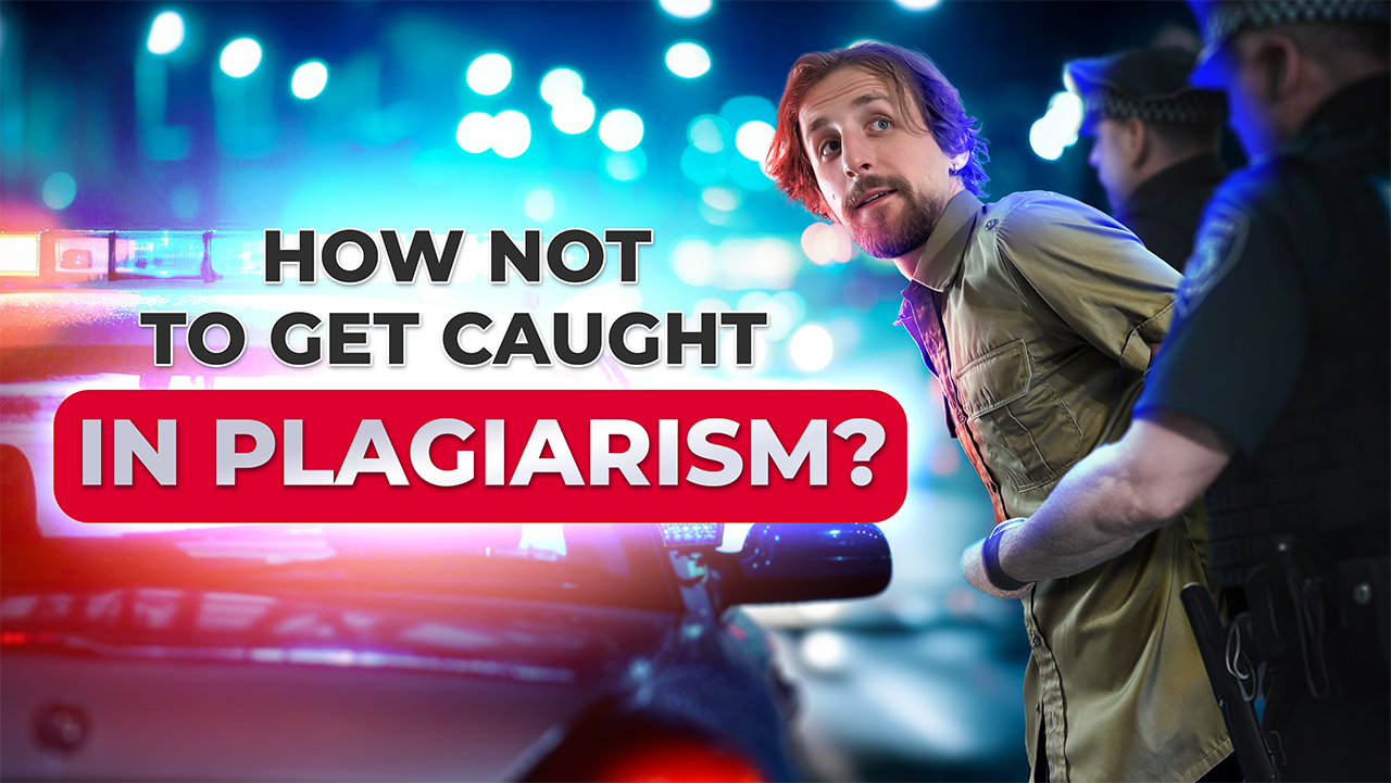 How not to get caught plagiarising?