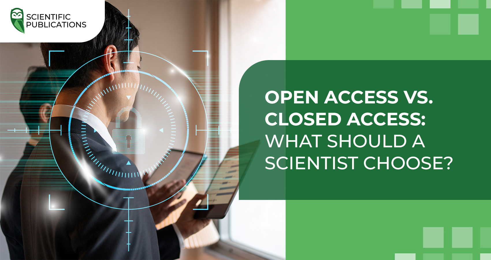 Open Access vs. Closed Access: What should a scientist choose?