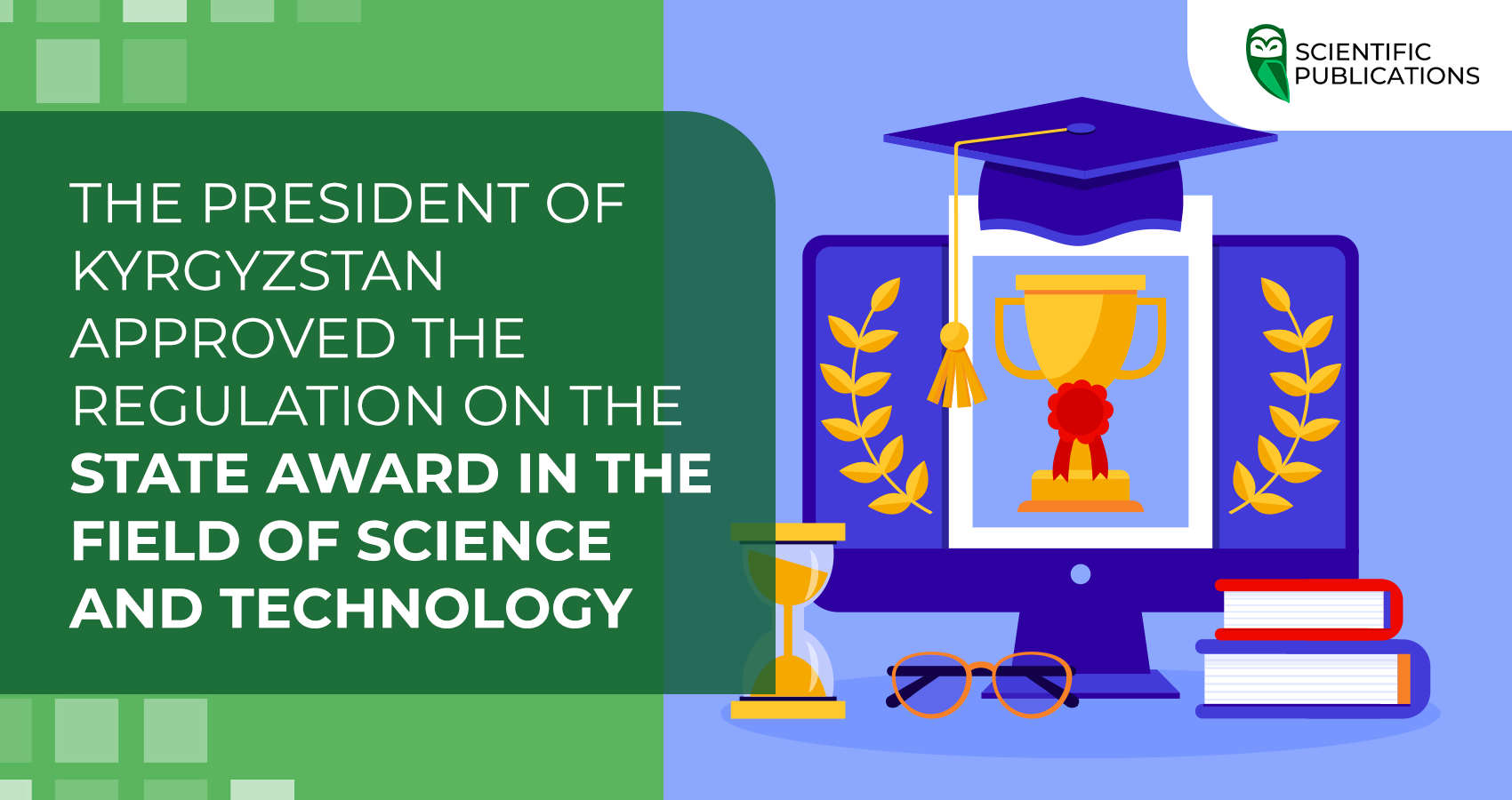 The President of Kyrgyzstan approved the regulation on the state award in the field of science and technology