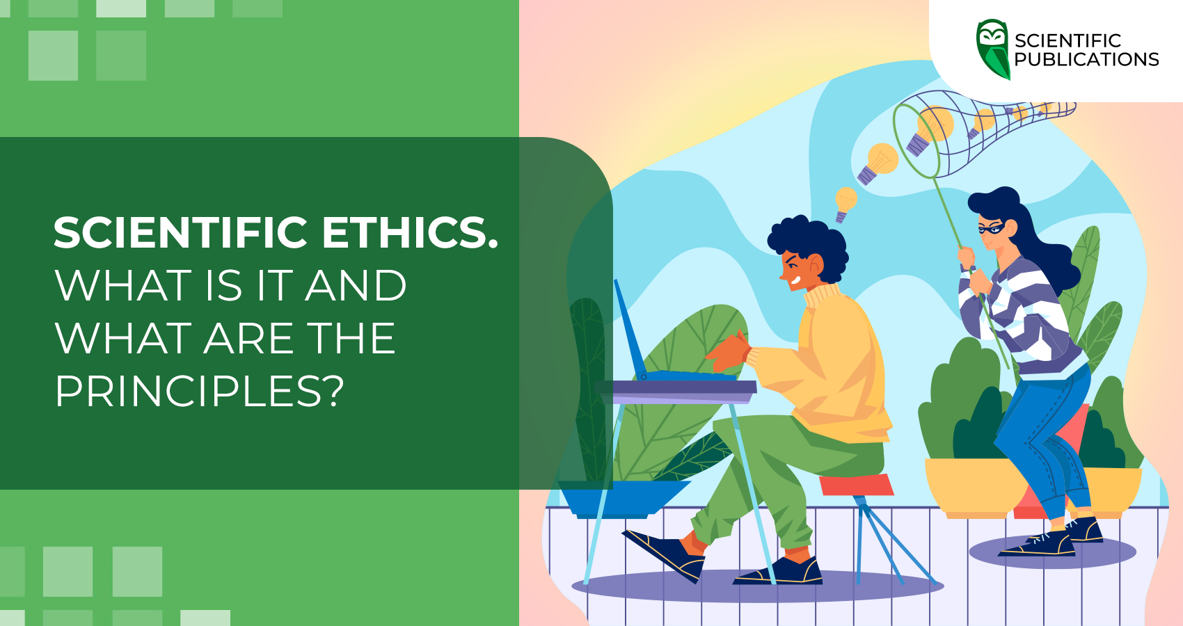 Scientific ethics. What is it and what are the principles?