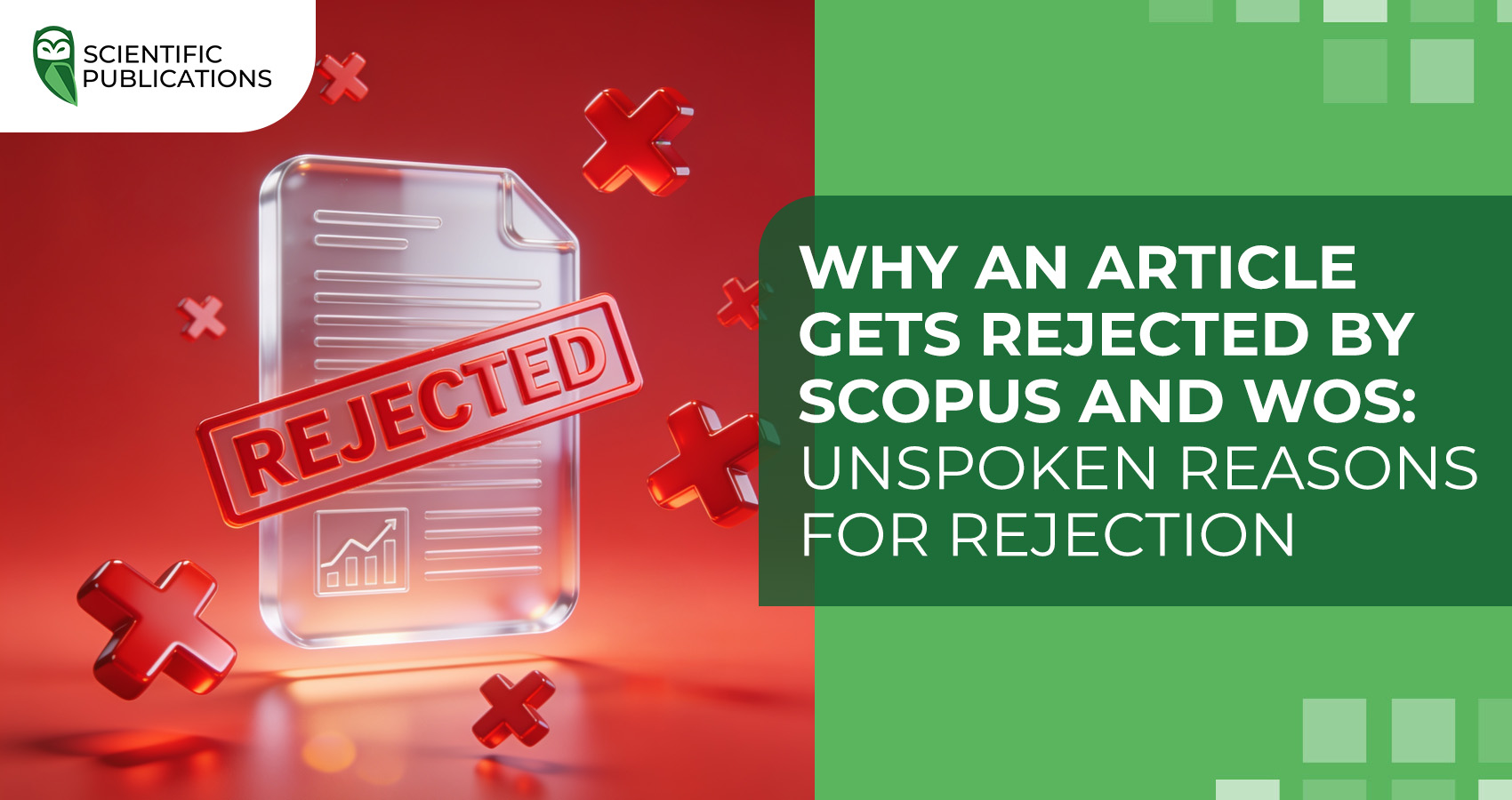 Why an article gets rejected by Scopus and WoS: unspoken reasons for rejection
