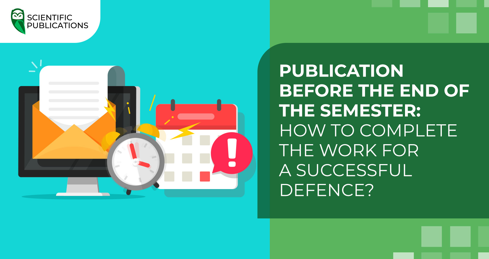 Publication before the end of the semester: How to complete the work for a successful defence?